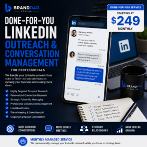 A promotional graphic for Done-for-You LinkedIn Outreach & Conversation Management by BrandDad Social displays a phone chat, laptop, and coffee cup. Featuring LinkedIn Lead Generation and streamlined lead management, this service—starting at $249 per month—is designed to increase your leads and booked meetings through effective LinkedIn networking.